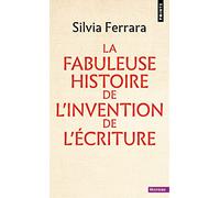 La Fabuleuse Histoire de l’invention de l’écriture