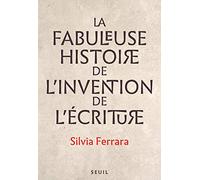 La Fabuleuse Histoire de l’invention de l’écriture
