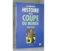 La Fabuleuse histoire de la coupe du monde
