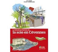 La fabuleuse histoire de la soie en cevennes Nelly Duret (Auteur), Frédéric Cartier-Lange (Illustration)