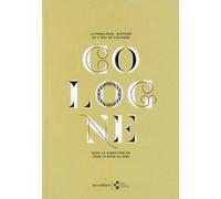 La fabuleuse histoire de l'eau de cologne Collectif (Auteur), Jean-Claude Ellena (Directeur éditorial), Jacques Penon (Photographie), Elisabeth de Feydeau (Préface)