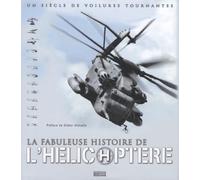 La Fabuleuse Histoire de l'hélicoptère - Un siècle de voilures tournantes