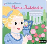 La fabuleuse histoire de Marie-Antoinette - Livre animé - dès 3 ans