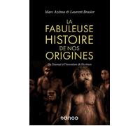 La fabuleuse histoire de nos origines - De Toumaï à l'invention de l'écriture - Marc Azéma - Dunod - broché - Essai