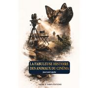 La fabuleuse histoire des animaux du cinéma