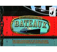 LA FABULEUSE HISTOIRE DES BATEAUX