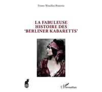 La fabuleuse histoire des 'Berliner Kabaretts' – L'Harmattan