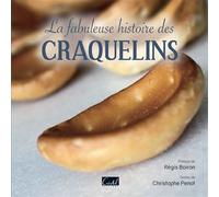 La Fabuleuse Histoire Des Craquelins - Christophe Penot - Cristel Eds - broché - Guide