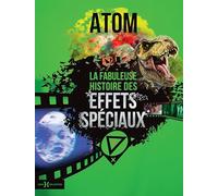 La fabuleuse histoire des effets spéciaux
