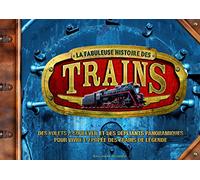 La fabuleuse histoire des trains - De 8 à 12 ans