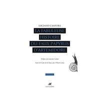 La fabuleuse histoire du faux papyrus d'artemidore - Luciano Canfora - Anacharsis - broché - Essai