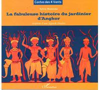 La Fabuleuse Histoire Du Jardinier D'angkor - Inspirée D'une Légende Khmère
