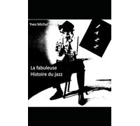 La Fabuleuse Histoire Du Jazz