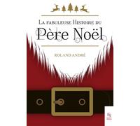 Roland André – La fabuleuse histoire du Père Noël