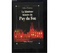 La fabuleuse histoire du Puy-du-Fou