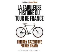 La fabuleuse histoire du Tour de France