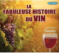 LA FABULEUSE HISTOIRE DU VIN livre audio CD Mp3 - J.F. Gautier - Sonobook - Texte lu (CD) - Textes lus CD