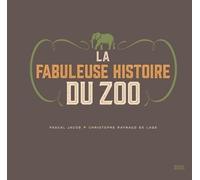 La Fabuleuse Histoire Du Zoo
