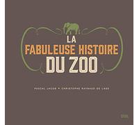 La Fabuleuse Histoire du zoo