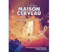 La Fabuleuse Maison Cerveau 3: L'écran qui ré/compense