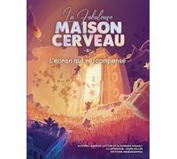 La Fabuleuse Maison Cerveau 3: L'écran qui ré/compense
