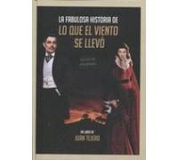 La Fabulosa Historia De "Lo Que El Viento Se Llevo