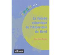 La façade atlantique de l’Amérique du Nord - Anne Pierre-Taverdet - Ellipses - broché - Scolaire / Universitaire
