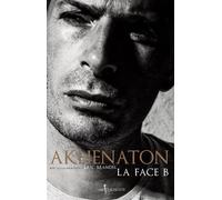 La Face B - Akhenaton - Don quichotte - broché - Livre