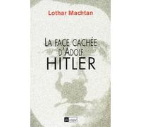La Face cachée d'Adolf Hitler