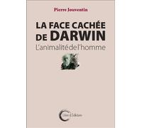 La Face cachée de Darwin L'animalité de l'homme - Pierre Jouventin - Libre & Solidaire - broché - Etude