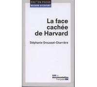 La face cachée de Harvard 2ème édition - Stéphanie Grousset-Charrière - Documentation Francaise - Poche - Etude
