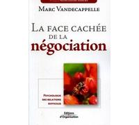 La Face Cachée De La Négociation - Psychologie Des Relations Difficiles