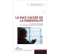 La face cachée de la parentalité Une approche sociologique de l'accompagnement de la fonction parentale - Martine Sas-Barondeau - L'harmattan - broché - Essai