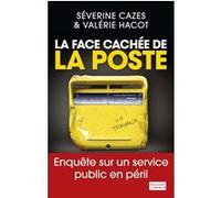 Valérie Hacot – La Face cachée de la poste – Enquête sur un service public en péril – Broché