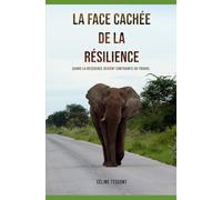 La face cachée de la résilience: Quand la ressource devient contrainte au travail