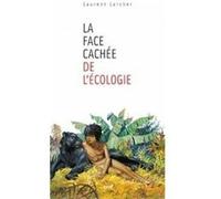 La face cachee de l'ecologie LARCHER LAURENT (Auteur)