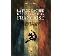 La face cachée de l'exception française Vers une dictature collectiviste ? - Yves Laisné - VA Press - broché - Essai