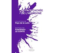 LA FACE CACHÉE DE L'HEXAGONE: Édition de Fontenay-Le-Comte