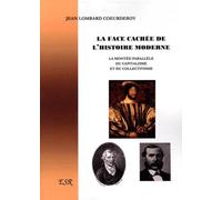 La face cachée de l'histoire moderne: Tome 1, La montée parallèle du capitalisme et du collectivisme
