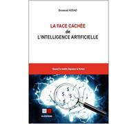 La face cachée de l'intelligence artificielle Quand la réalité dépasse la fiction - Boussad Addad - VA Press - broché - Essai