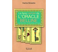 La Face Cachée De L'oracle Belline - L'oracle Miroir De Soi, Les Clefs Secrètes Des 52 Cartes