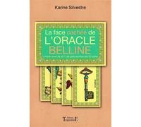 La face cachée de l'Oracle Belline - Karine Silvestre - Trajectoire Eds - broché - Essai