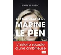 La face cachée de Marine Le Pen