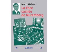 La Face cachée de Nuremberg: uremberg : un procès au bilan ambigu