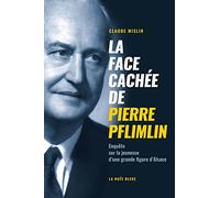 LA FACE CACHÉE DE PIERRE PFLIMLIN: Enquête sur la jeunesse politique d'un grand Européen