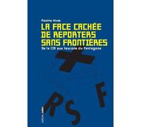 La Face cachée de Reporters sans Frontières De la CIA aux faucons du Pentagone - Maxime Vivas - Aden Belgique - broché - Essai