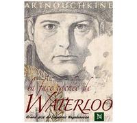La Face Cachée De Waterloo - Tome 1 - La Victoire De L'empereur