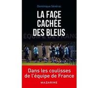 La face cachée des Bleus Dominique Sévérac (Auteur)
