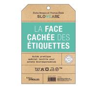 La face cachée des étiquettes: Guide pratique spécial textiles pour achats écoresponsables