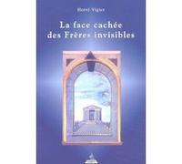 La face cachee des freres invisibles Hervé Vigier (Auteur)
